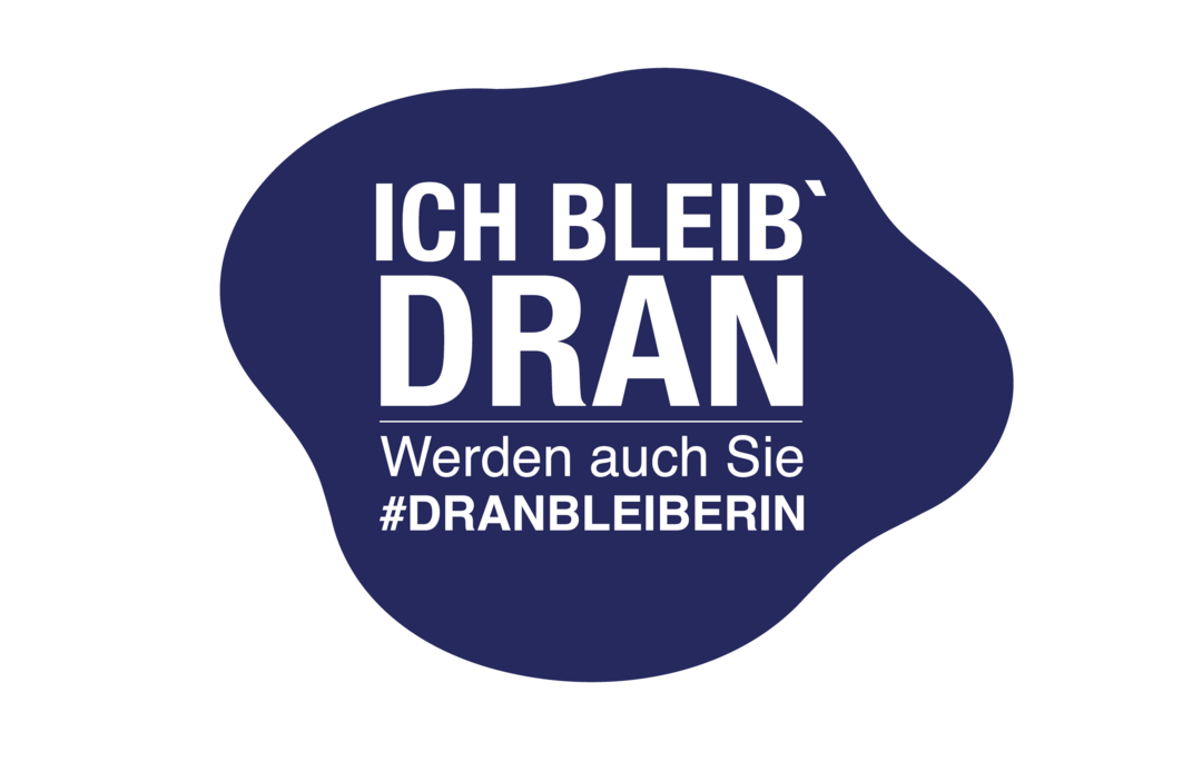 Ich bleib dran #DRANBLEIBERIN
